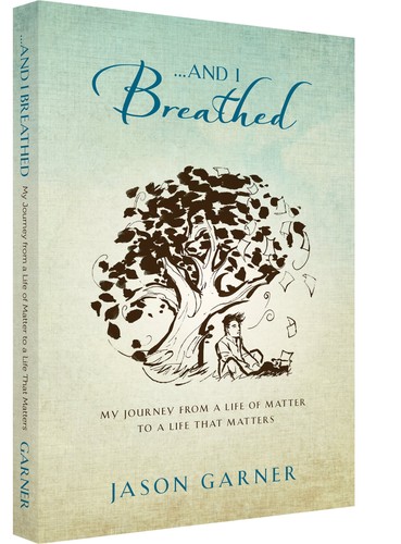 And breathed my journey - and, breathed,