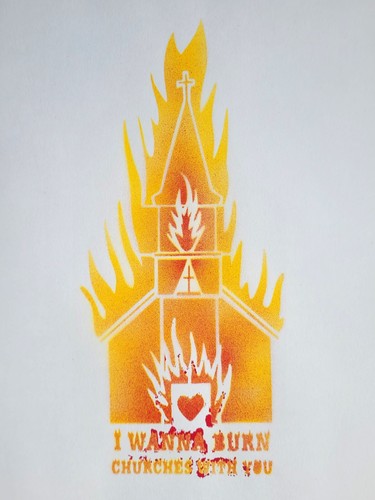 Wanna burn church with - i,
