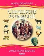 Chinesische Astrologie. Wissen und Weisheit. Die zw... | Buch | Zustand sehr gut