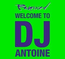 Welcome to DJ Antoine -