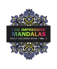 Mandala Coloring Book: 100 IMRESSIVE MANDALAS Adult Coloring BooK [ Vol. 1]: Str