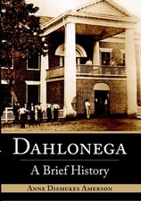 Dahlonega: A Brief History by