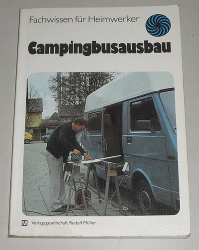 Anleitung campingbus ausbau - campingbus,