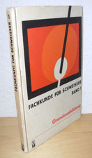 Buch Fachkunde für Schweißer Band 1 Grundausbildung Schweißfachingenieur Fügen !