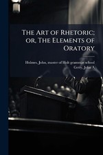 The Art of Rhetoric; or, The