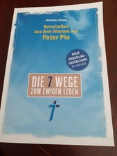 Die 7 Wege zum ewigen Leben Botschaften aus dem Himmel von Pater Pio v.M. Dippel