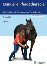 Manuelle Pferdetherapie: Das Praxisbuch für Osteopathie und Physiotherapie Ettl,