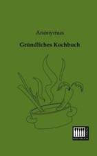 Grundliches kochbuch - grundliches,