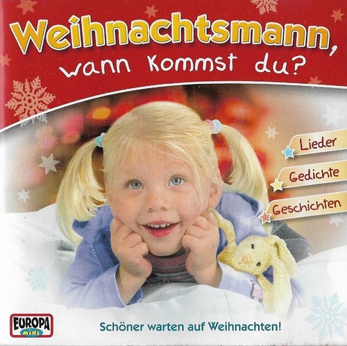 Weihnachtsmann wann kommst - , du