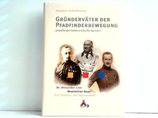 Gründervater der Pfadfinderbewegung. Pfadfinderlebensläufe; Band 1: Alexander Li