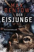 Der Eisjunge: Psychothriller  von Bentow, Max | Buch | Zustand gut
