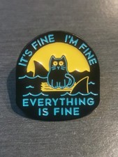 IT'S FINE I'M FINE EVERYTHING