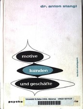 Motive, Kunden und Geschäfte. Psychologisch richtig verhandeln. Stangl, Anton:
