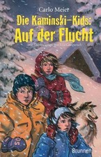 Die Kaminski-Kids: Auf der Flucht - Kinderbuch Detektivgeschichte Carlo Meier