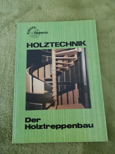 Holztechnik der holztreppenbau - holztechnik,