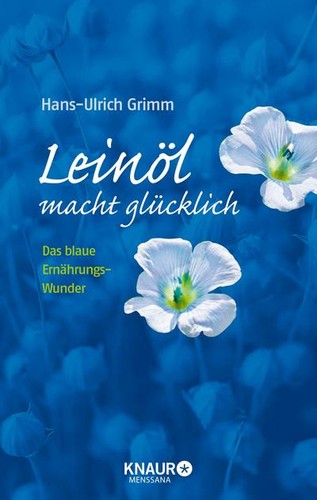 Leinöl macht glücklich das - leinöl,