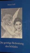 Die geistige Bedeutung des Schlafes. Grill, Heinz:
