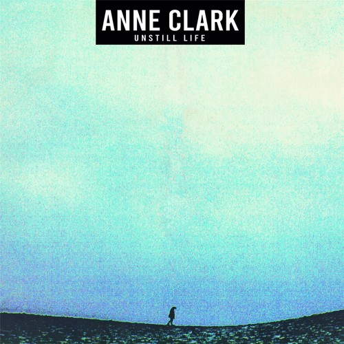 Anne clark unstill - anne, life