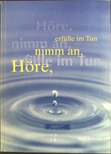 Höre, nimm an, erfülle im Tun. Schuler, Karl: