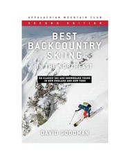 Best Backcountry Skiing in the Northeast: 50 Classic Ski and Snowboard Tours in 