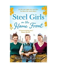 Steel Girls on the Home Front, Michelle Rawlins
