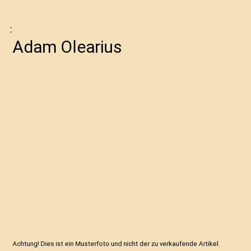 Adam olearius - adam,