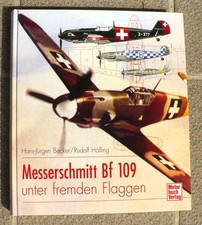 "Messerschmitt Bf 109 - unter fremden Flaggen", H.-J. Becker/Rudolf Höfling