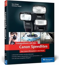 Fotografieren mit den Canon Speedlites: Die Canon Buch Rheinwerk Fotografie