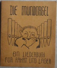 Die Mundorgel - Einliederbuch für Fahrt und Lager. Evangelisches Jungmännerwerk