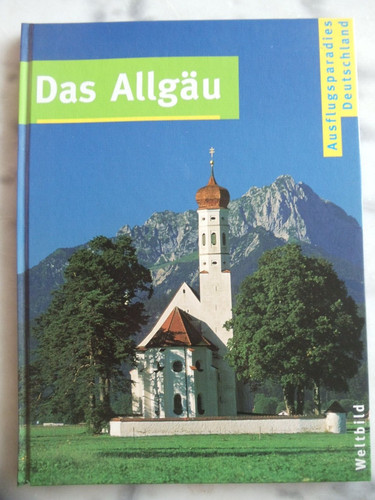Das allgäu ausflugsparadies - -,