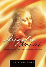 Angelic Reiki: The Healing for