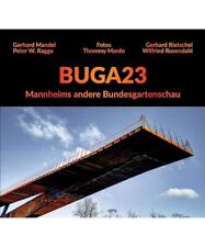 BUGA23: Mannheims andere Bundesgartenschau, Gerhard Mandel, Peter W. Ragge, Gerh