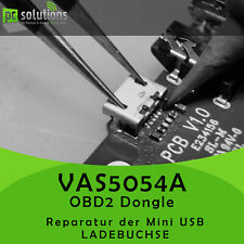 ✅ REPARATUR Austausch Mini USB Ladebuchse Port Socket VAS5054A OBD2 Dongle
