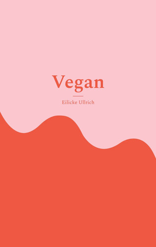 Vegan lecker eilicke - vegan,