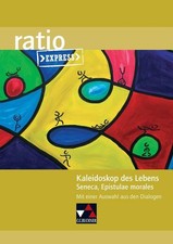 Kaleidoskop des Lebens. Seneca, Epistulae morales Ursula Leiters