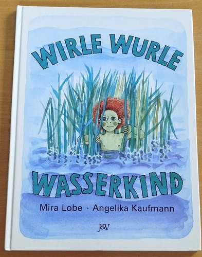 Wirle wurle wasserkind - wurle,