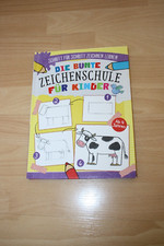 Die bunte Zeichenschule für Kinder ab 4 J. Schritt für Schritt zeichnen lernen