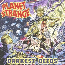 Planet strange darkest - darkest, deeds