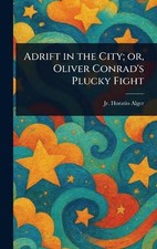 Adrift in the City; or, Oliver