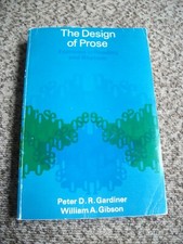 The Design of Prose. Exercises in Reading and Rhetoric. By Gardiner, Gibson.1971