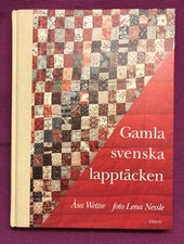 Gamla svenska lapptäcken [Åsa Wettre, Lena Nessle] [Collectors Item, Rare]