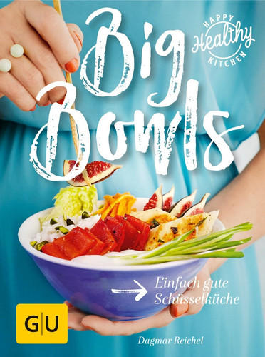 Big bowls kochbuch dagmar - bowls,