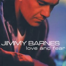 Jimmy Barnes - Love and Fear