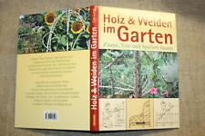 Fachbuch Weidenbau Naturholz im Garten Zaunbau Pergola Sichtschutz Rankhilfen