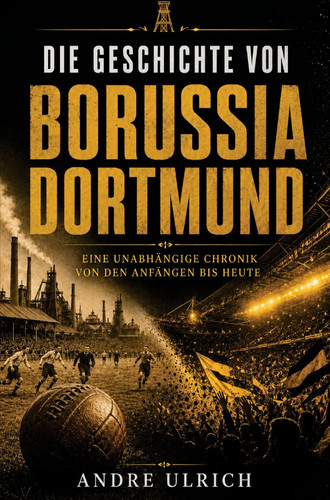 Die geschichte von borussia - die,