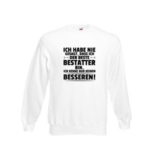 Der Beste Bestatter | Bestattung | Totengräber Sweatshirt Weiß
