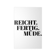 Reicht. Fertig. Müde