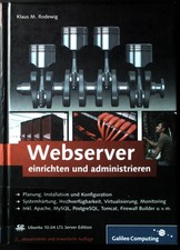 Webserver einrichten und administrieren : [Planung, Installation und Konfigurati
