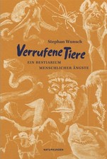 Verrufene Tiere. Ein Bestiarium menschlicher Ängste. Herausgegeben von Judith Sc