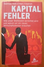 Kapitalfehler. Wie unser Wohlstand vernichtet wird |Matthias Weik,Marc Friedrich